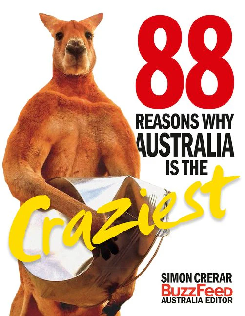 88 Reasons Why Australia is the Craziest