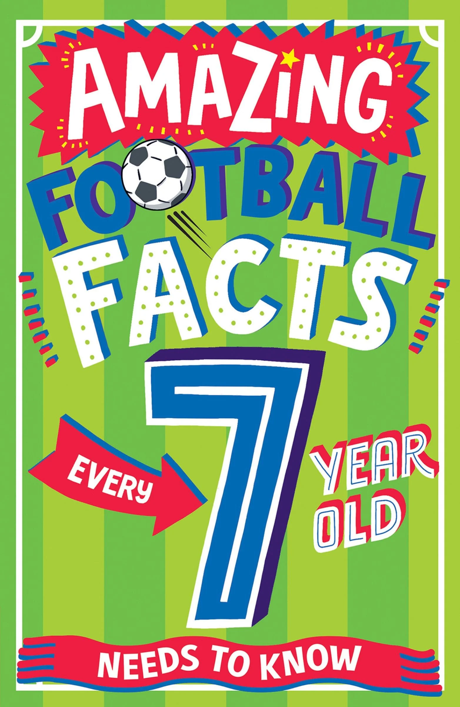 AMAZING FOOTBALL FACTS EVERY 7 YEAR OLD NEEDS TO KNOW (Amazing Facts Every Kid Needs to Know) - Image 2