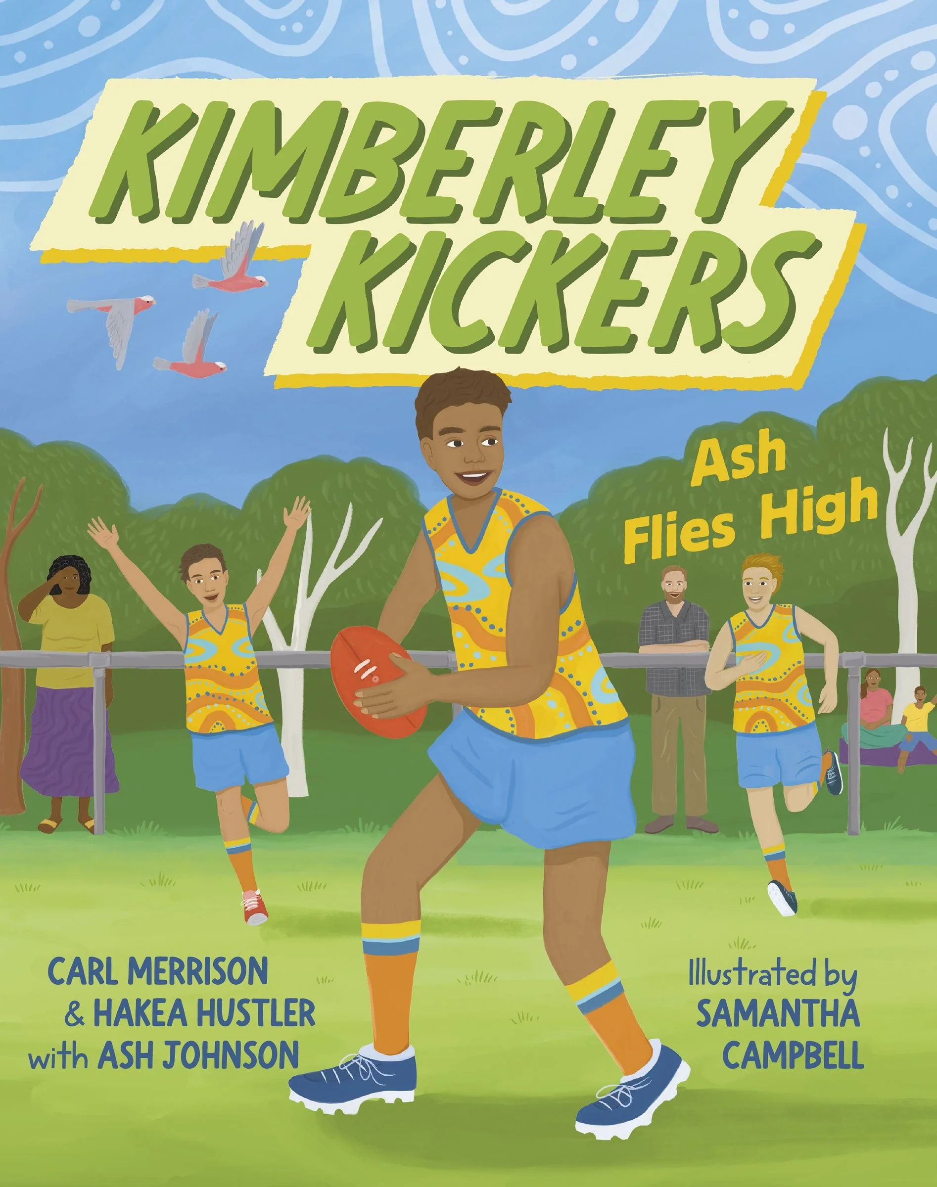 Ash Flies High (Kimberley Kickers, #3): A fun adventure series about mates, growing up in the Kimberley and footy (Aussie Rules!)