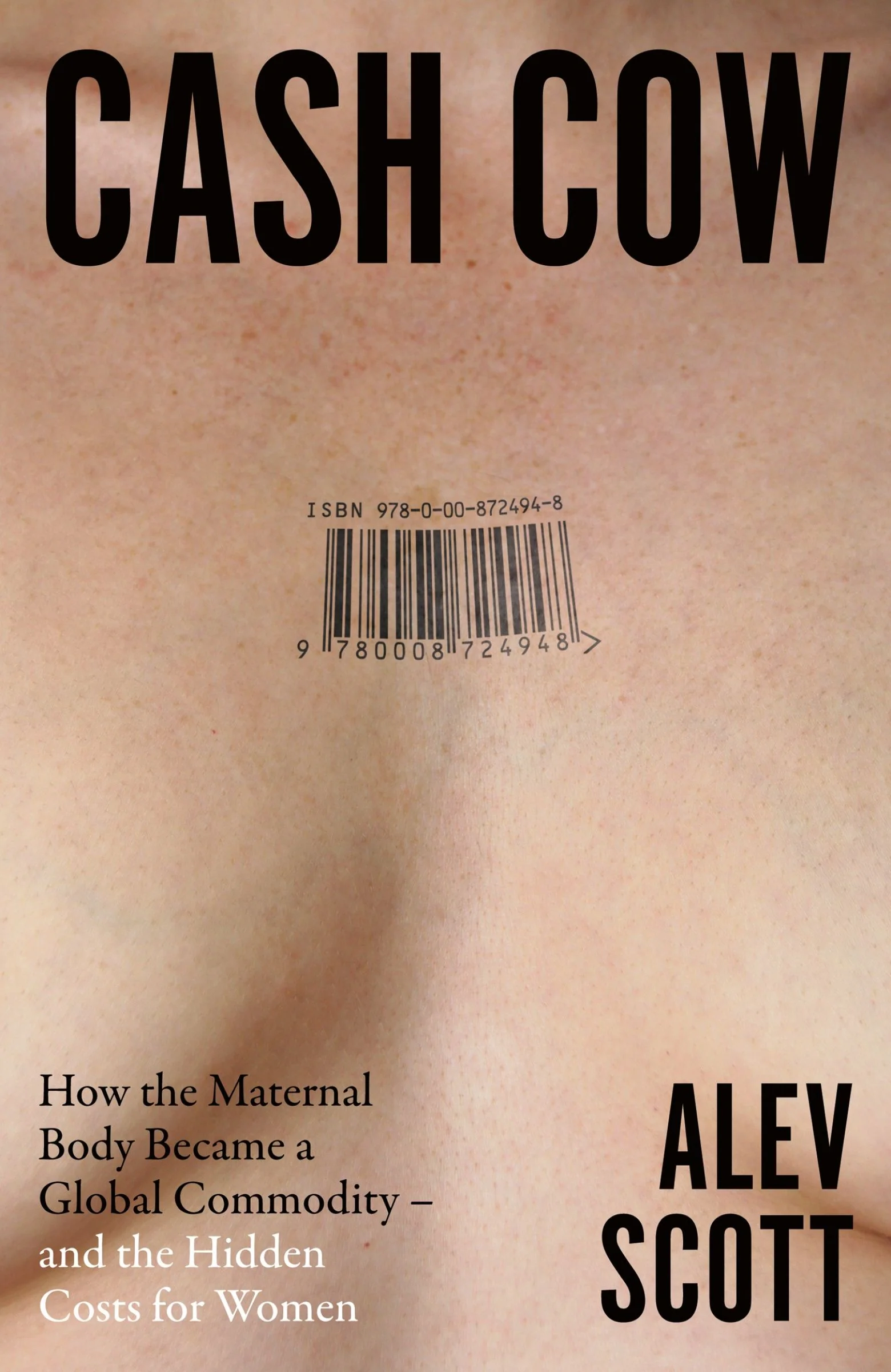 Cash Cow: How the maternal body became a global commodity – and the hidden costs for women