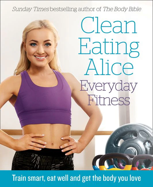 Clean Eating Alice Everyday Fitness - Image 2