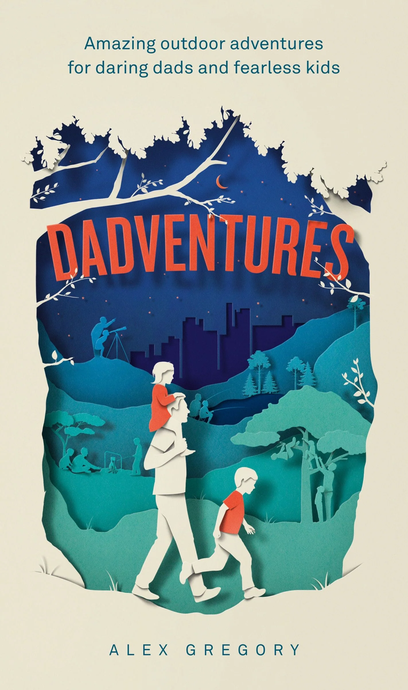Dadventures: Amazing Outdoor Adventures for Daring Dads and Fearless Kids - Image 4