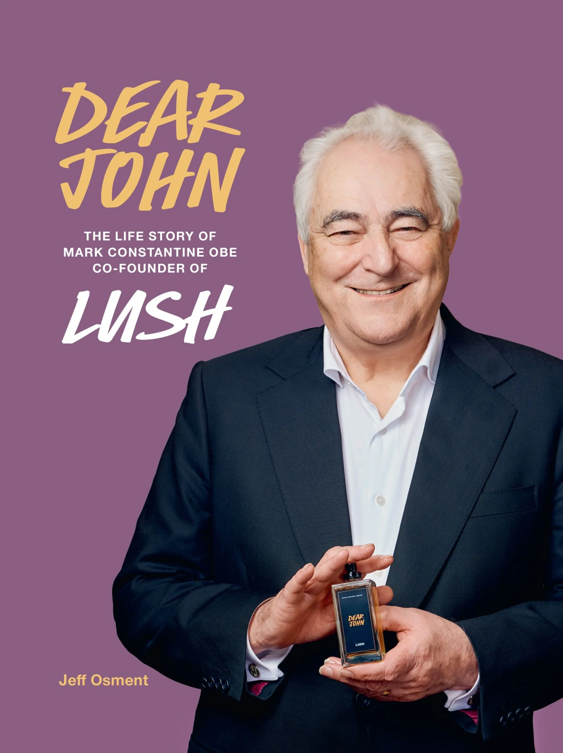 Dear John: The life story of Mark Constantine CEO co-founder of LUSH