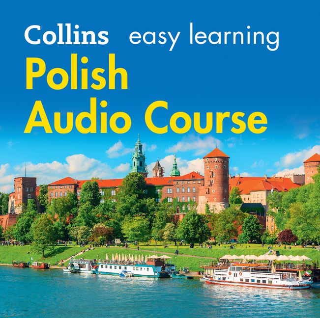 Easy Polish Course for Beginners: Learn the basics for everyday conversation (Collins Easy Learning Audio Course)