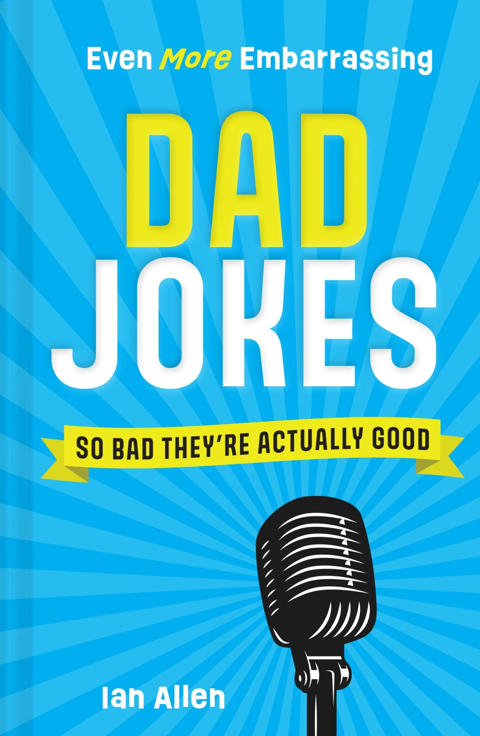 Even More Embarrassing Dad Jokes: So Bad They’re Actually Good - Image 3