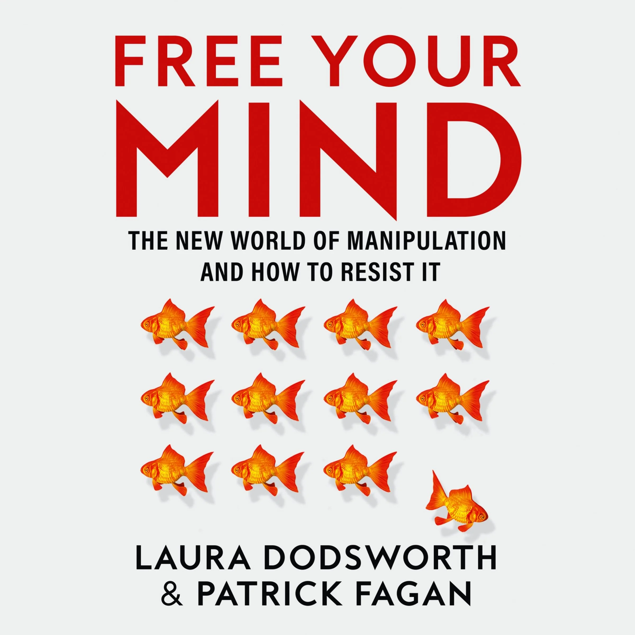 Free Your Mind: The new world of manipulation and how to resist it - Image 4