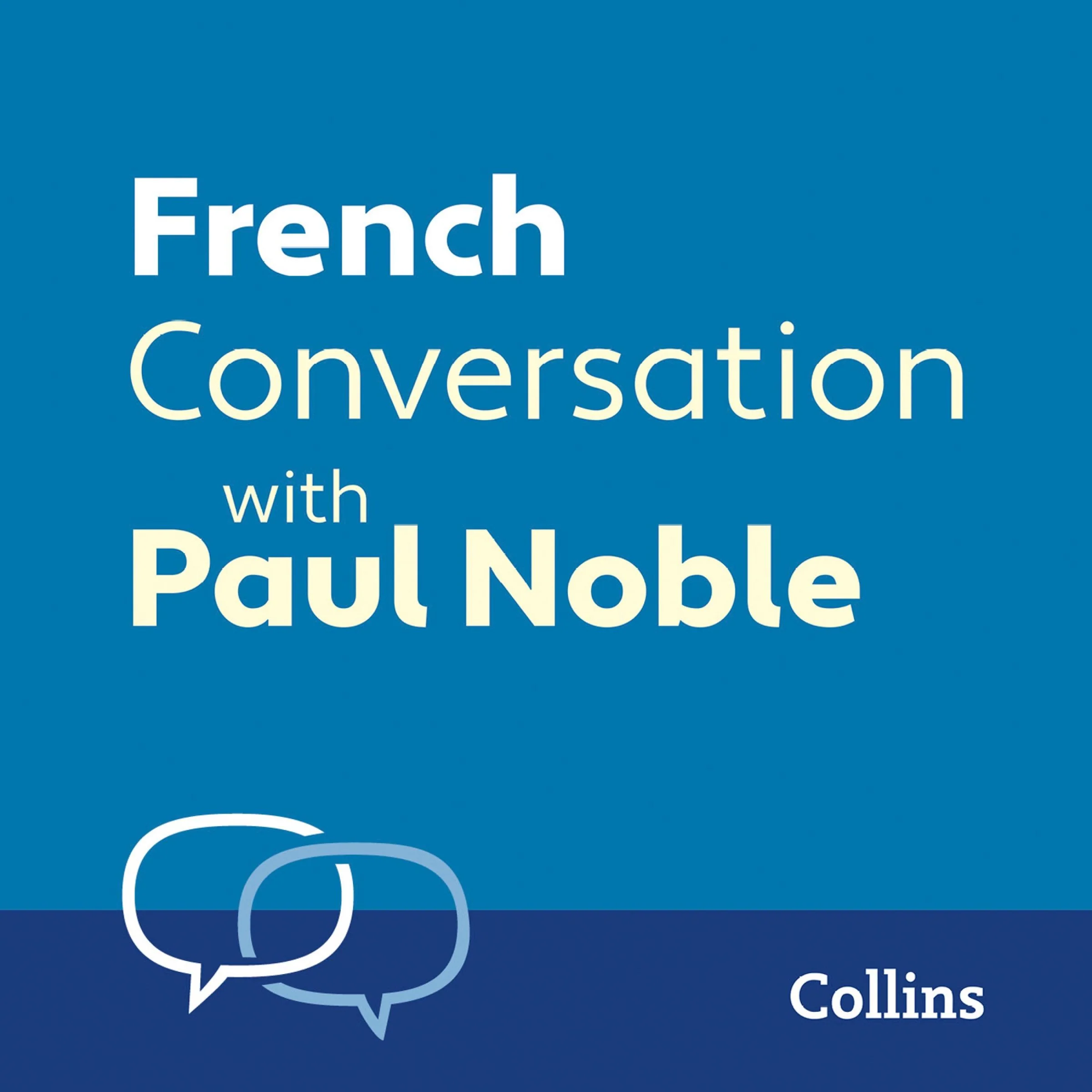 French Conversation with Paul Noble: Learn to speak everyday French step-by-step - Image 2