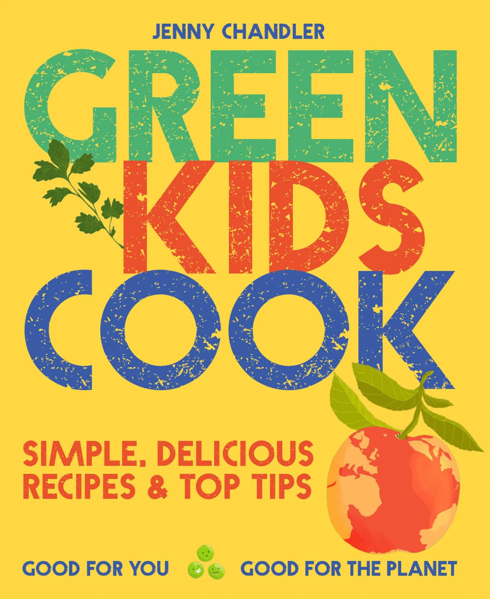 Green Kids Cook: Simple, delicious recipes & Top Tips: Good for you, Good for the Planet - Image 6