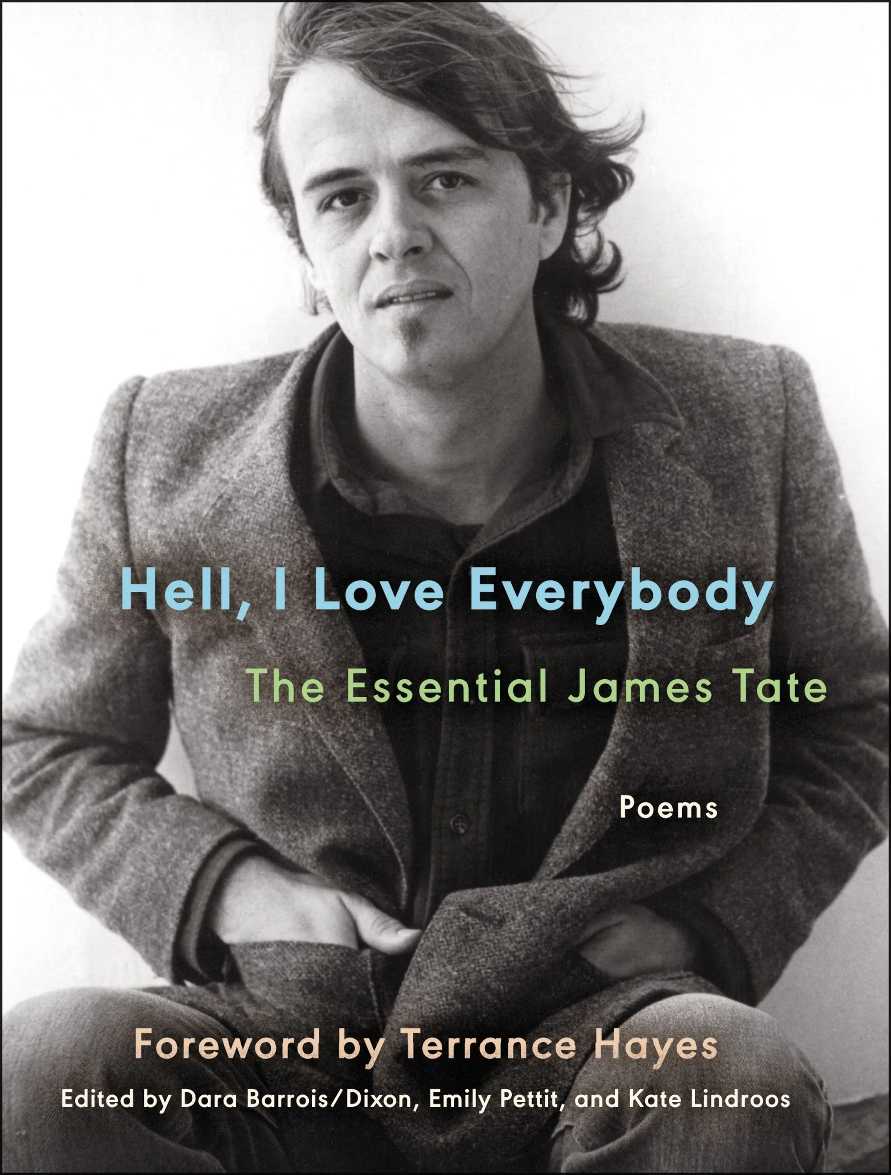 Hell, I Love Everybody: The Essential James Tate - Image 3