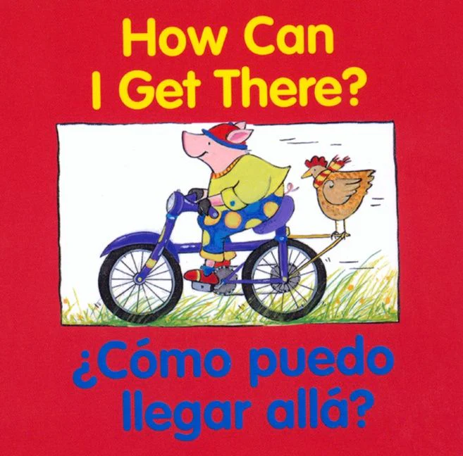 How Can I Get There?/¿Cómo puedo llegar allá?