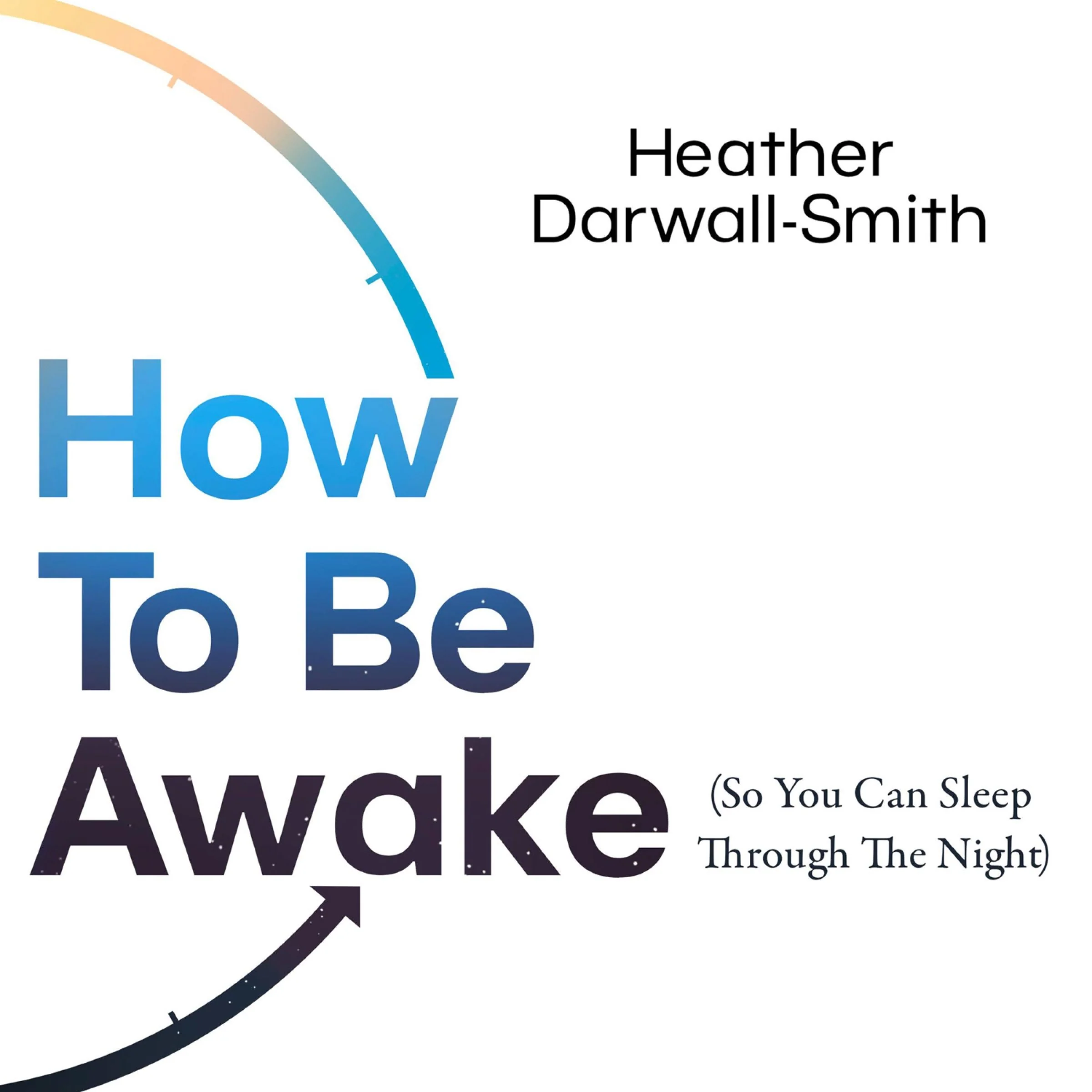 How To Be Awake (So You Can Sleep Through the Night) - Image 4