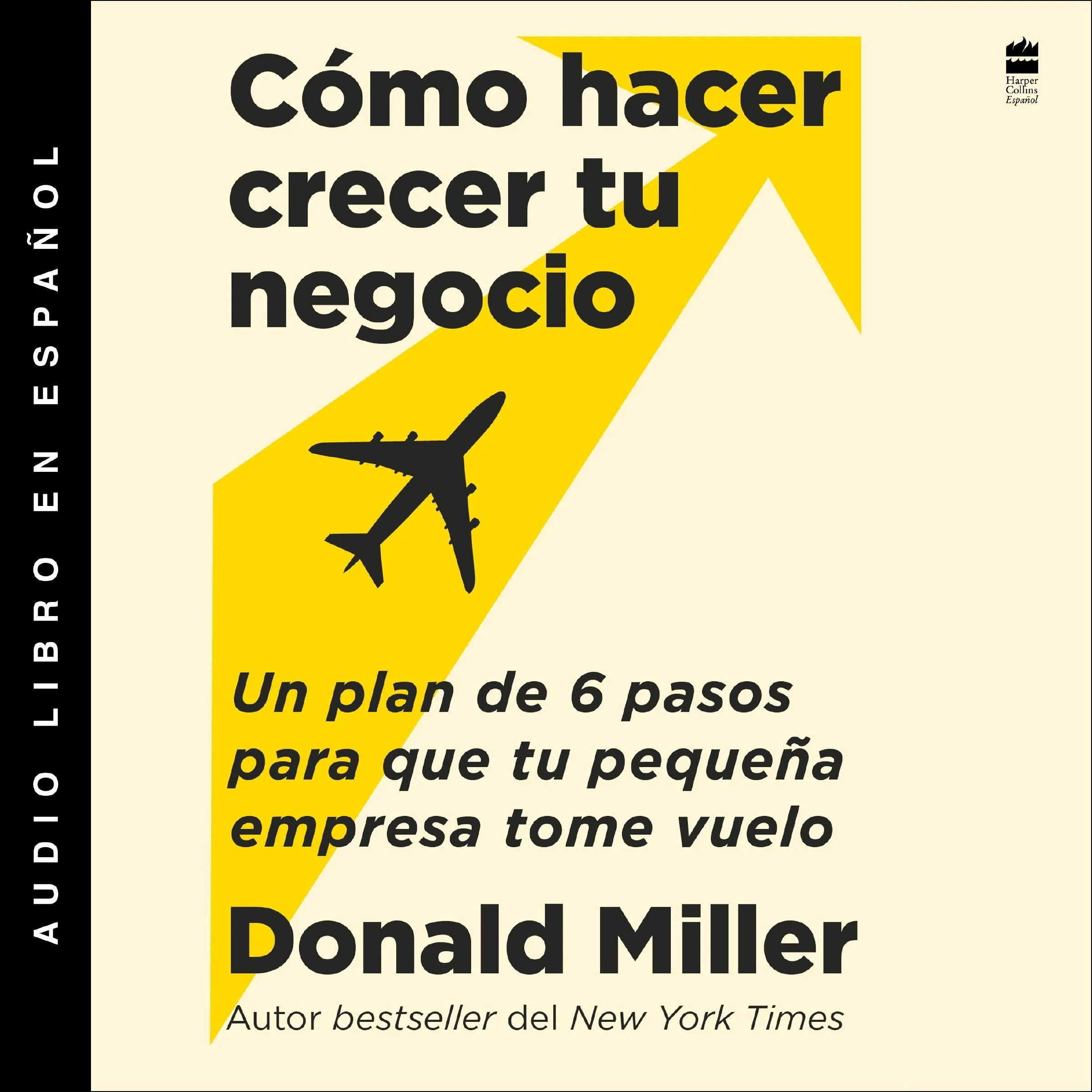 How to Grow Your Small Business \ Cómo hacer crecer tu negocio (Sp. ed.) Unabr.