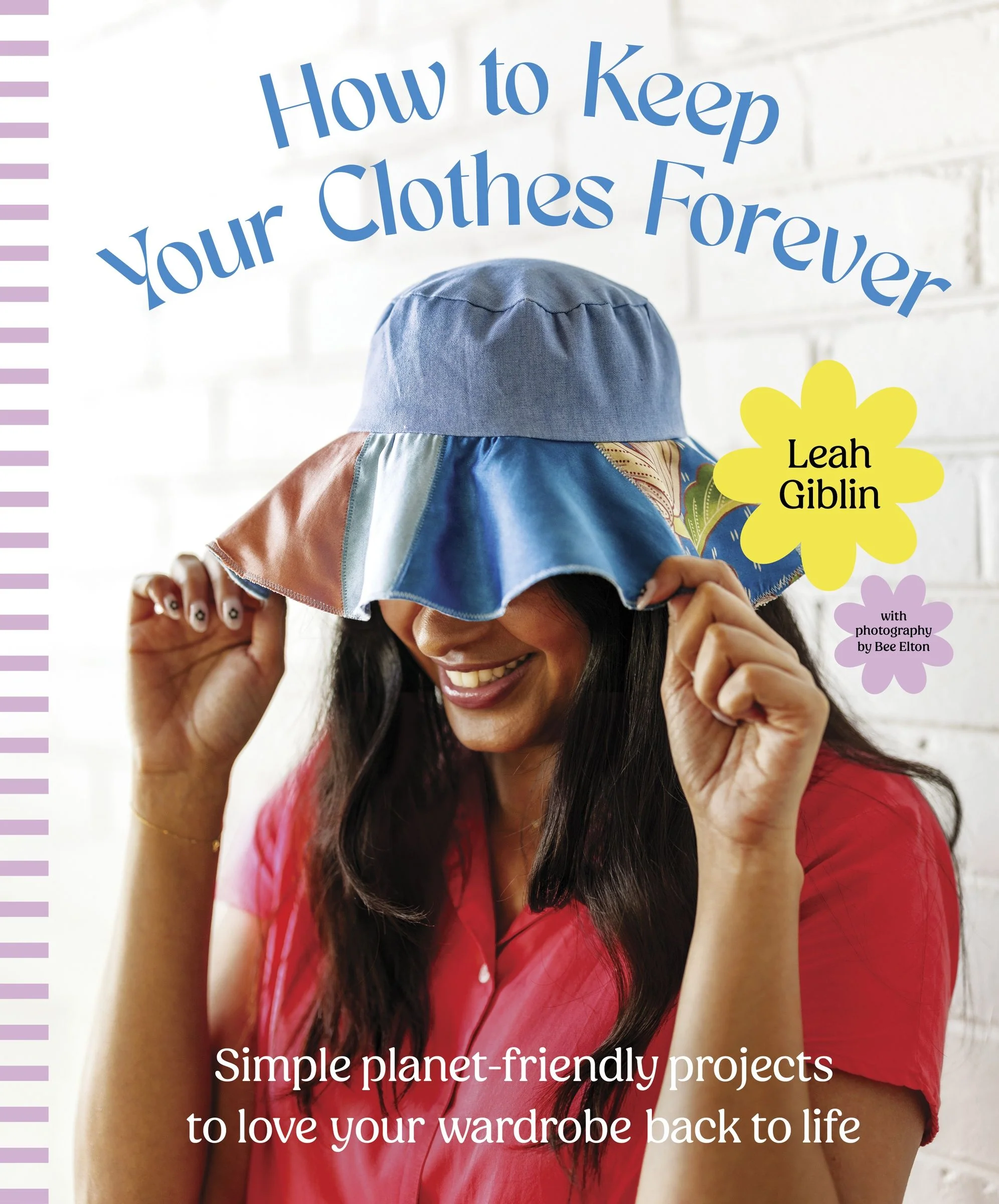 How to Keep Your Clothes Forever: Simple planet-friendly projects to love your wardrobe back to life, for fans of SEW IT YOURSELF and MENDING MATTERS - Image 2