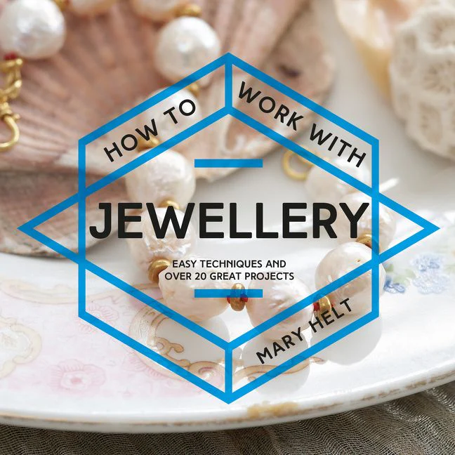 How to Make Jewellery: Easy techniques and 25 great projects (How To)