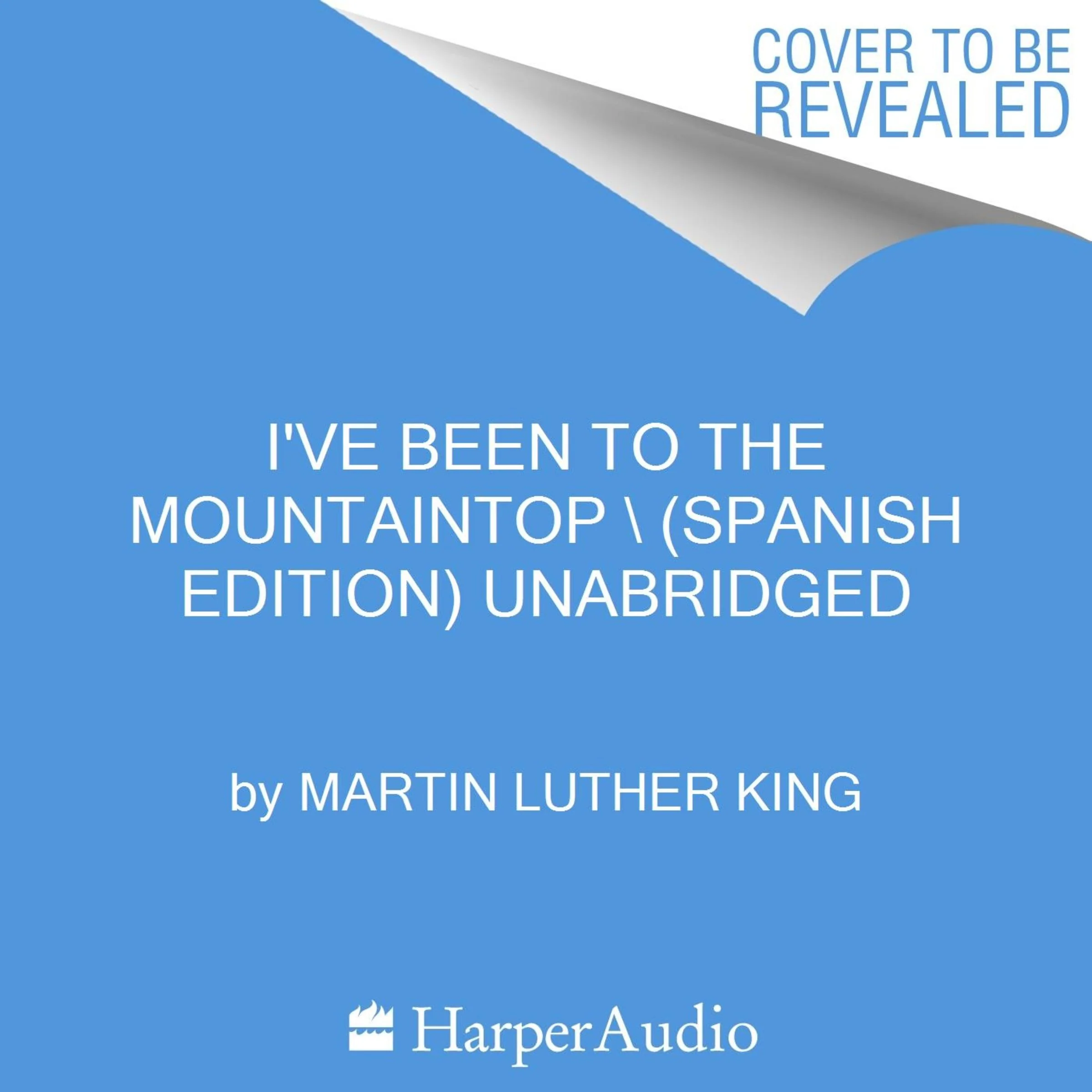 I've Been to the Mountaintop \ (Spanish edition)