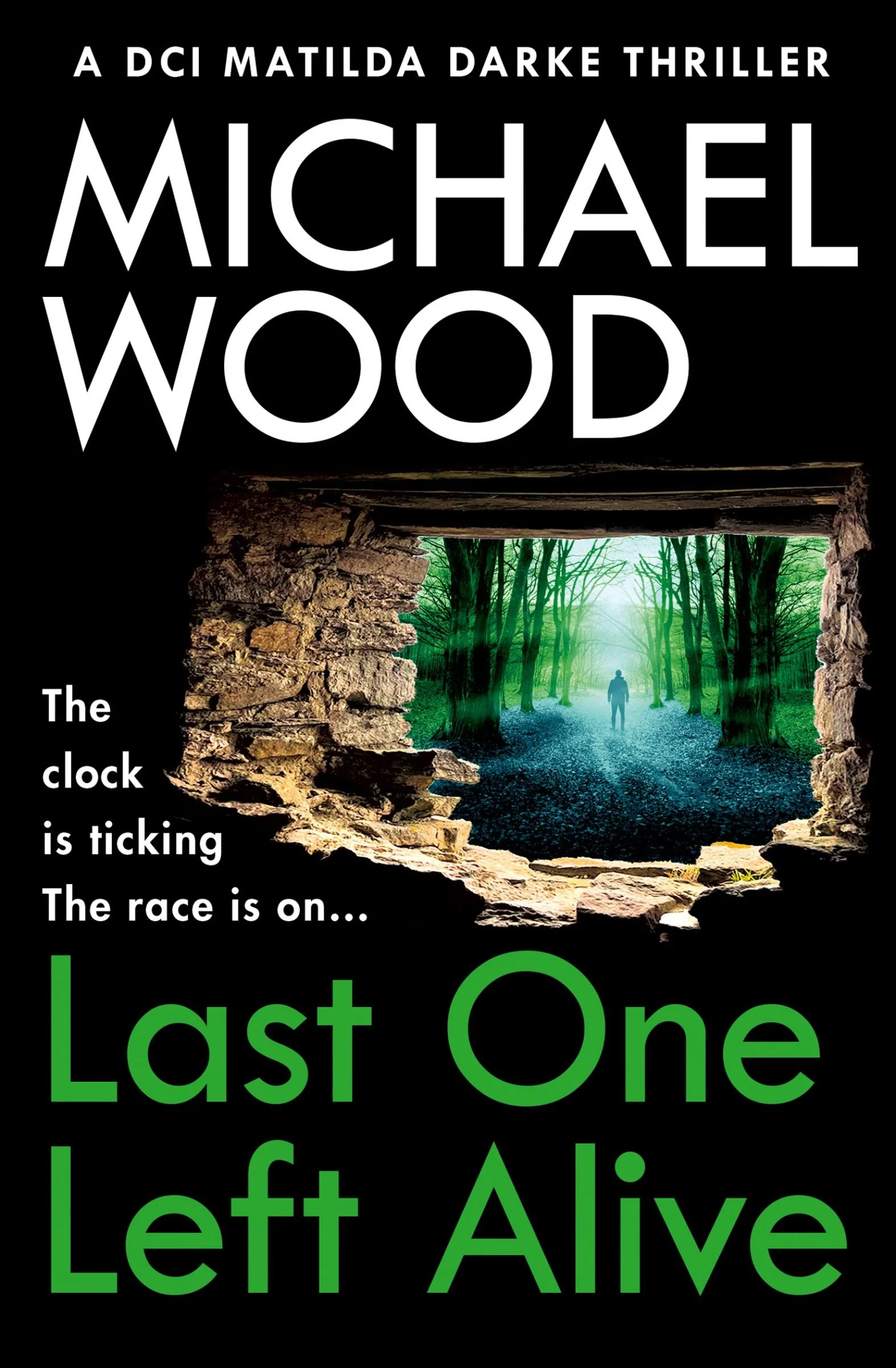 Last One Left Alive (DCI Matilda Darke Thriller, Book 12)