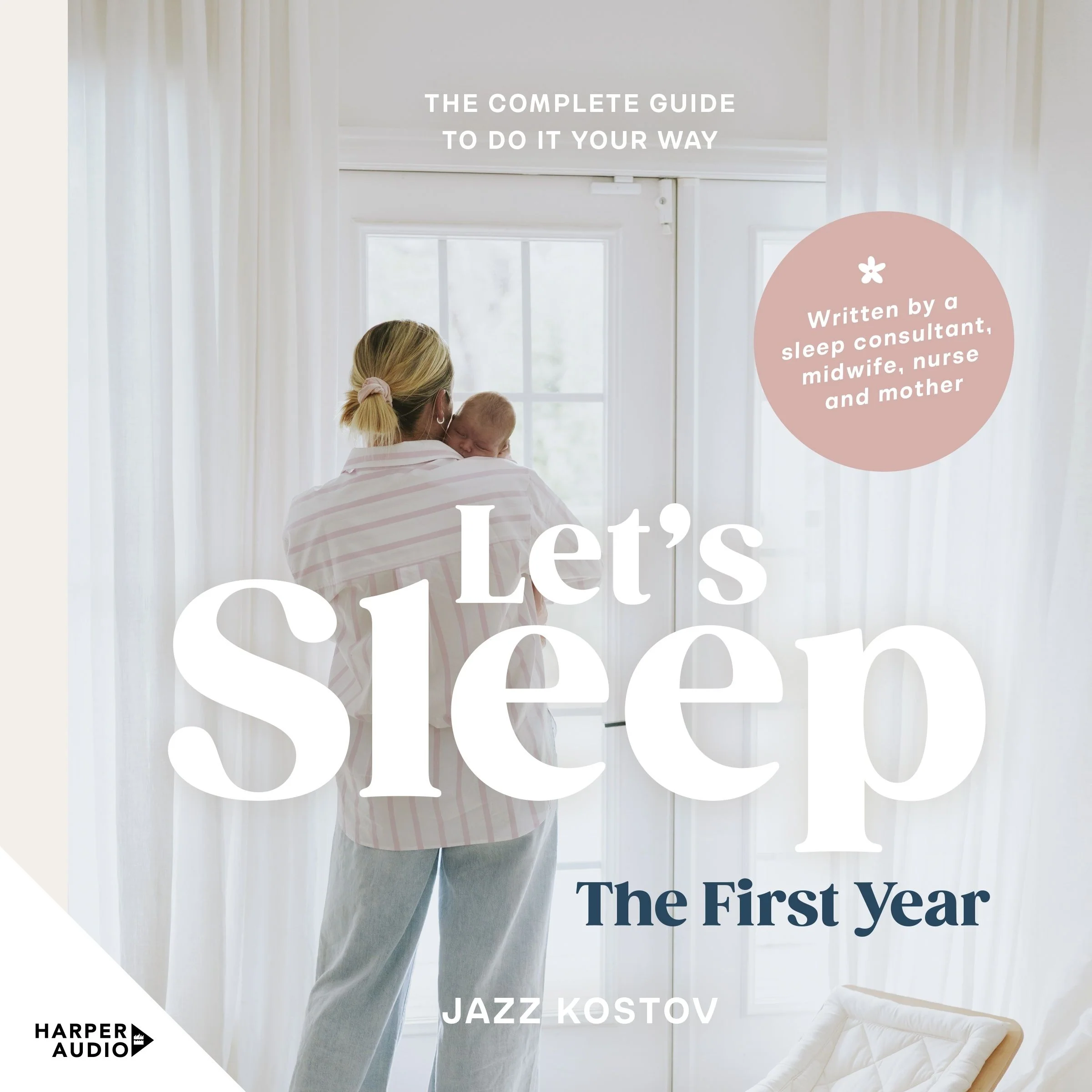 Let's Sleep: Practical strategies and evidence-based tips for sleeping well in the first year with your baby