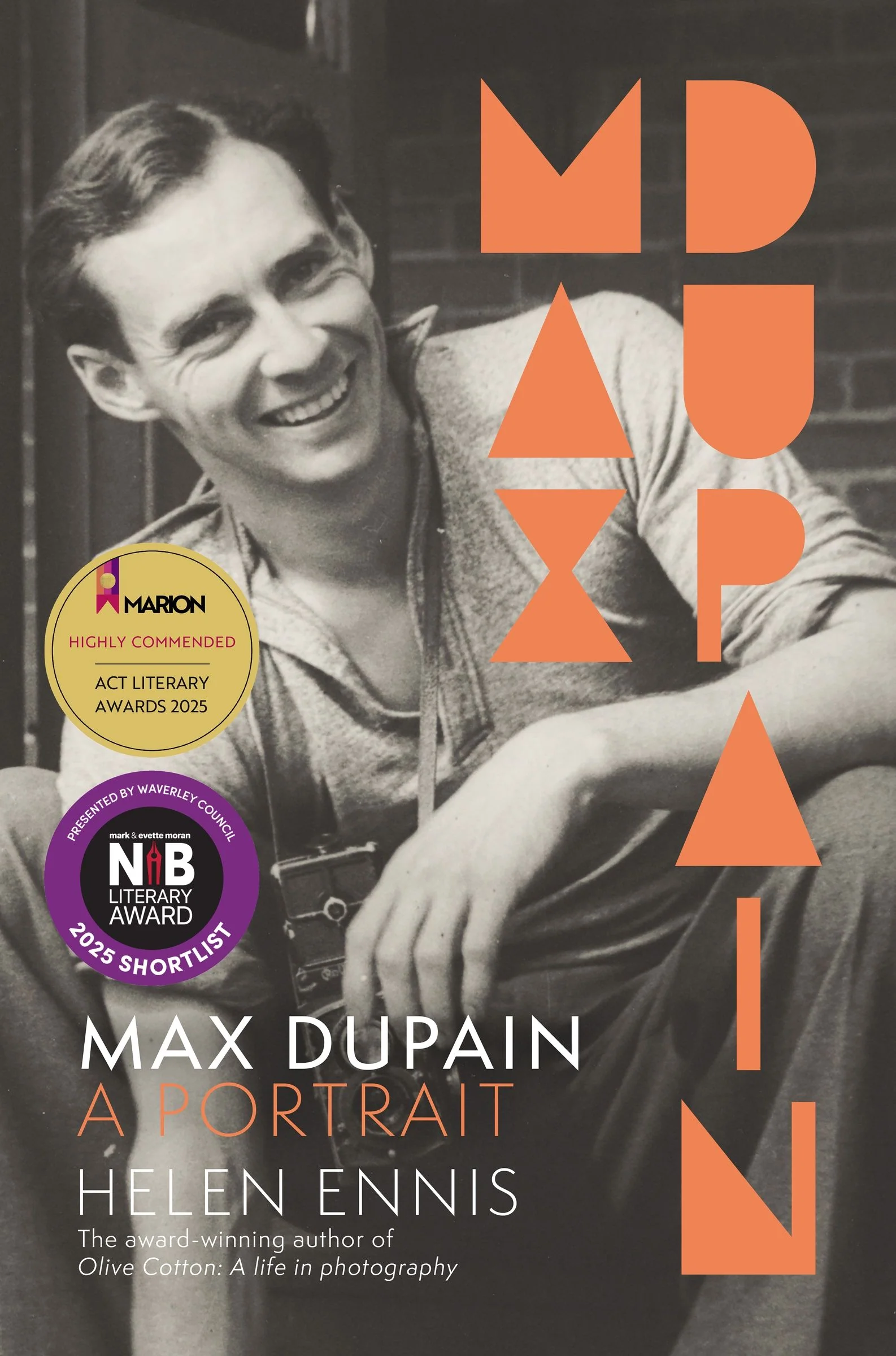 Max Dupain: A portrait of the new landmark biography of Australia's most iconic photographer from award-winning author, highly commended at the ACT Literary Awards 2025