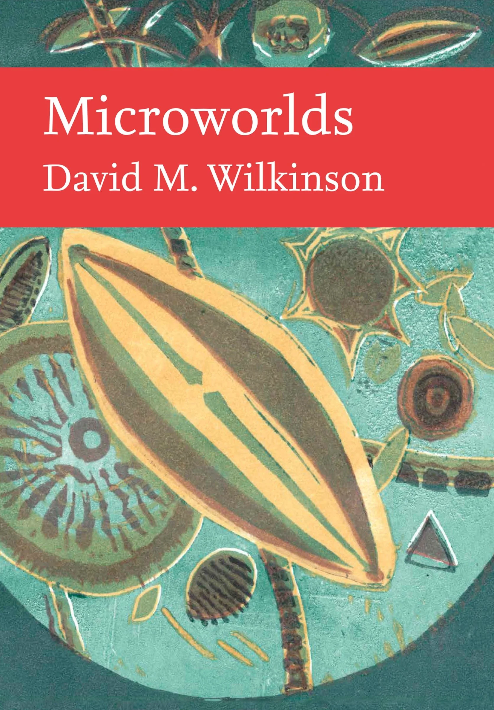 Microworlds (Collins New Naturalist Library)