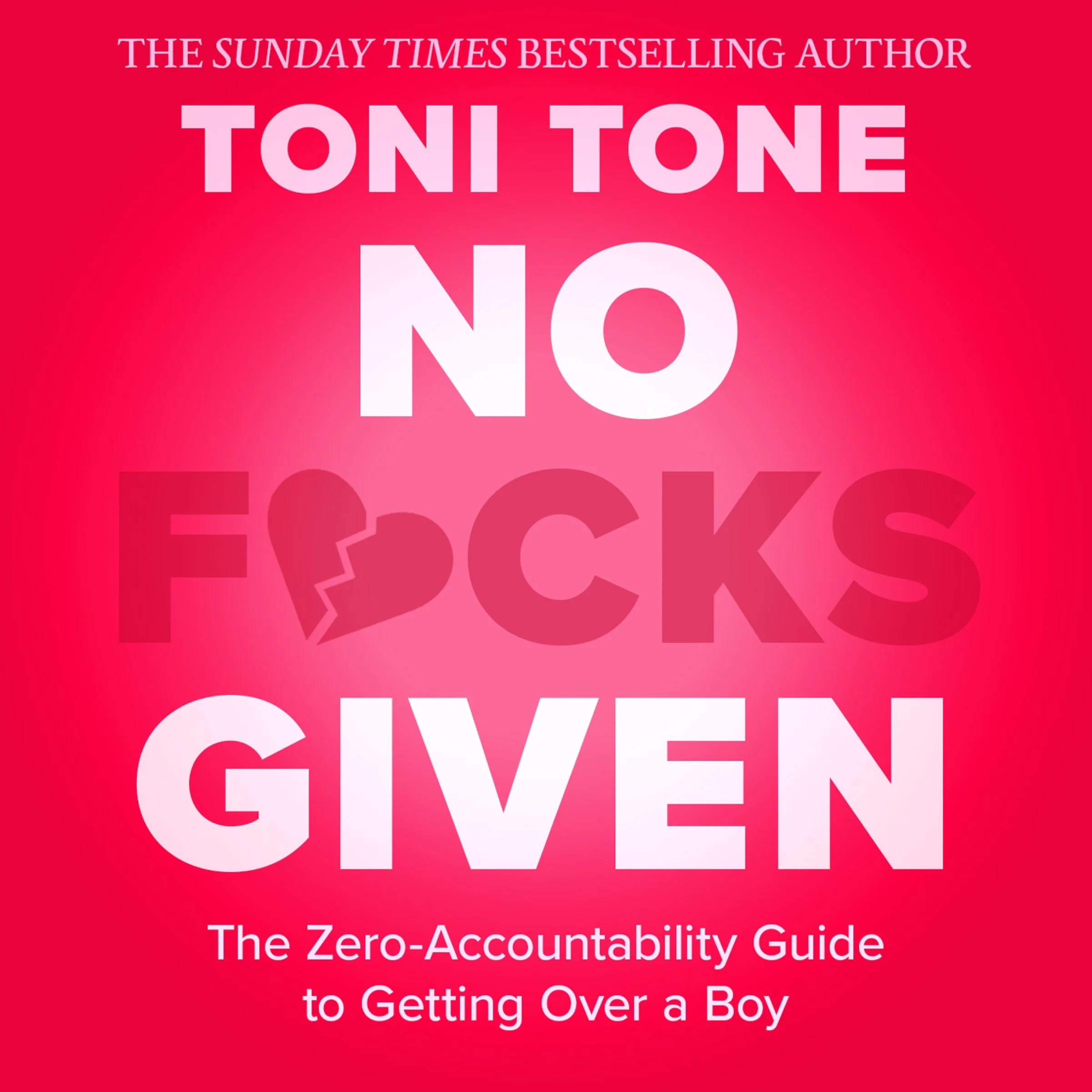 No F*cks Given: The Zero Accountability Guide to Getting Over a Boy - Image 4