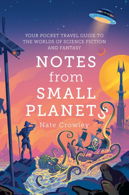 Notes from Small Planets: Your Pocket Travel Guide to the Worlds of Science Fiction and Fantasy - Image 3