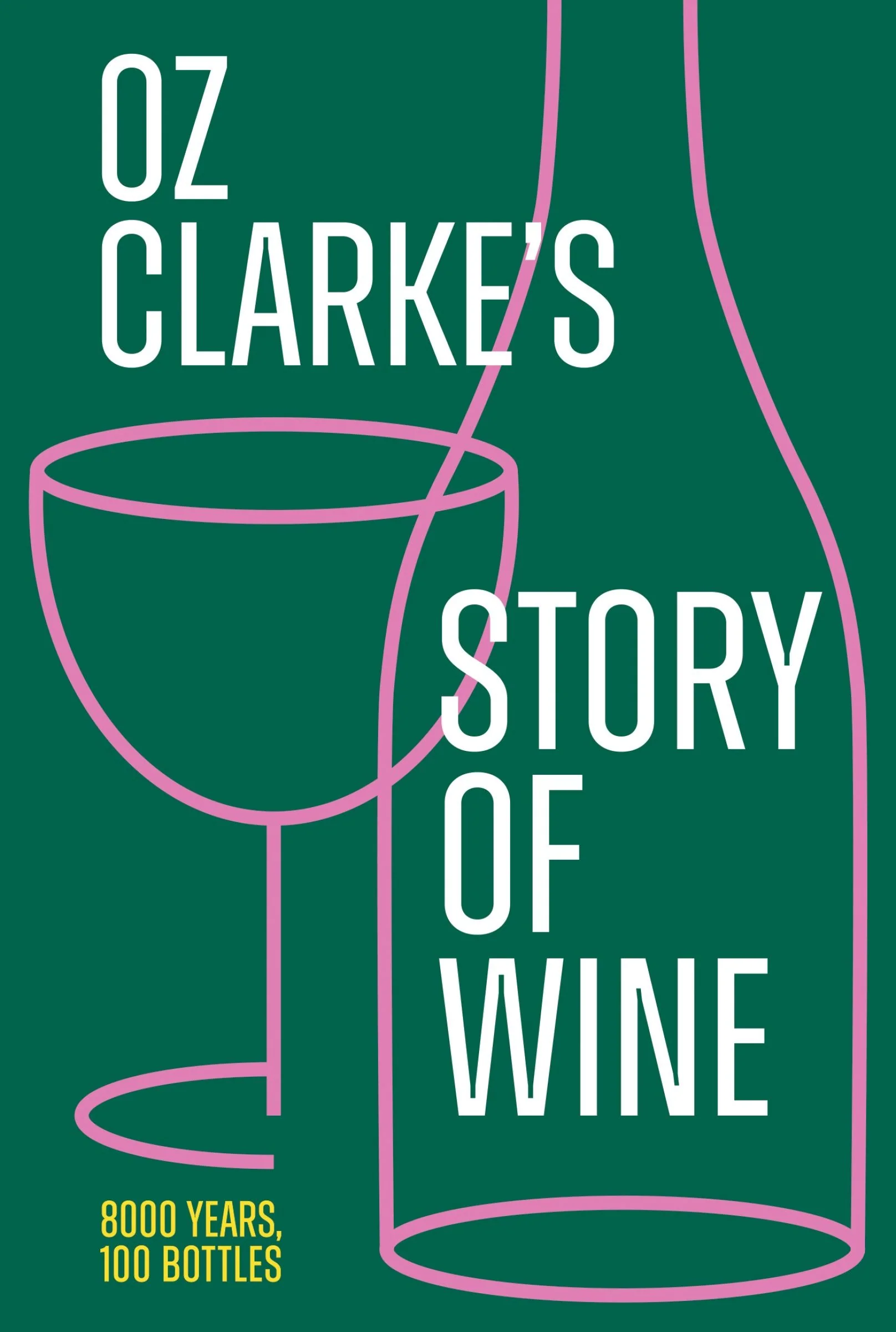 Oz Clarke’s Story of Wine: 8000 Years, 100 Bottles - Image 4