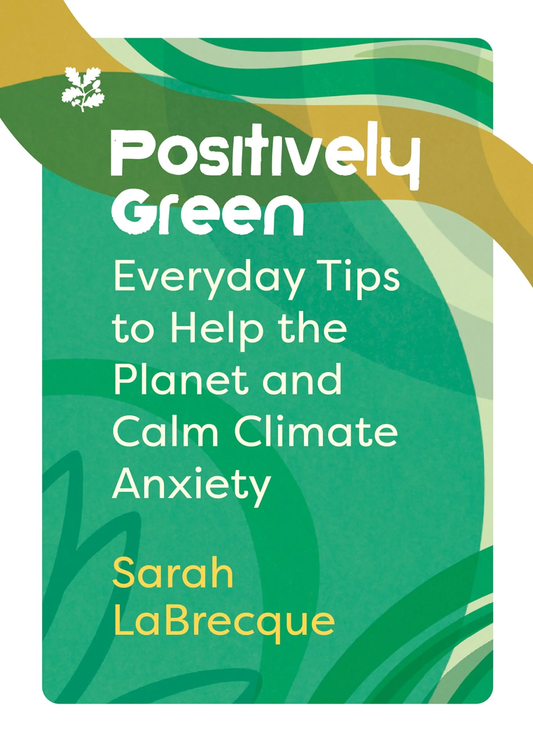 Positively Green: Everyday tips to help the planet and calm climate anxiety (National Trust) - Image 2