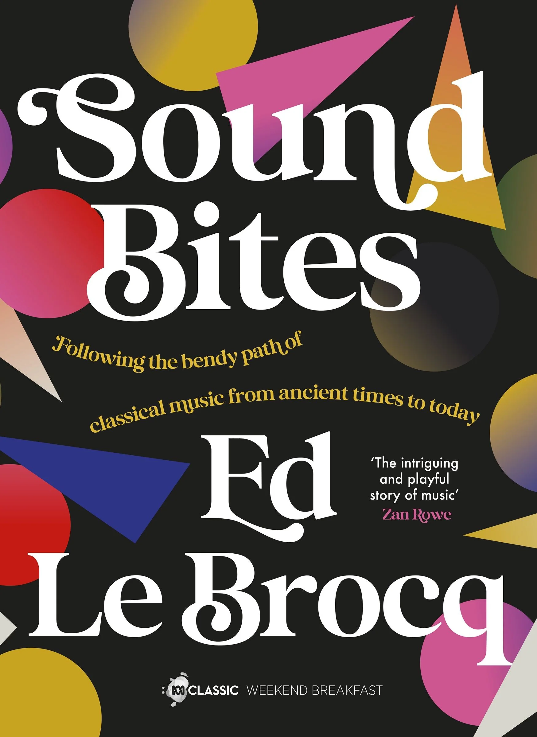 Sound Bites: The bendy path of classical music from Ancient Greece to today from your favourite ABC Classic presenter of Weekend Breakfast and bestselling author of Whole Notes & Cadence - Image 2