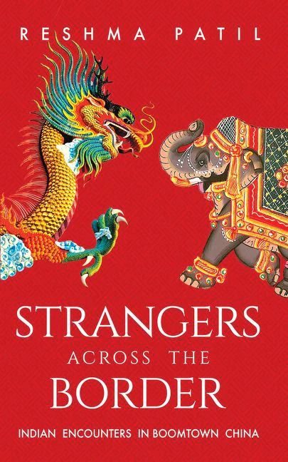 Strangers across the Border: Indian Encounters in Boomtown China