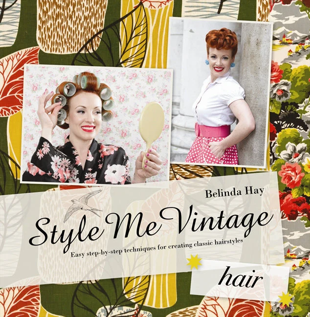 Style Me Vintage: Hair: Easy step-by-step techniques for creating classic hairstyles (Style Me Vintage)