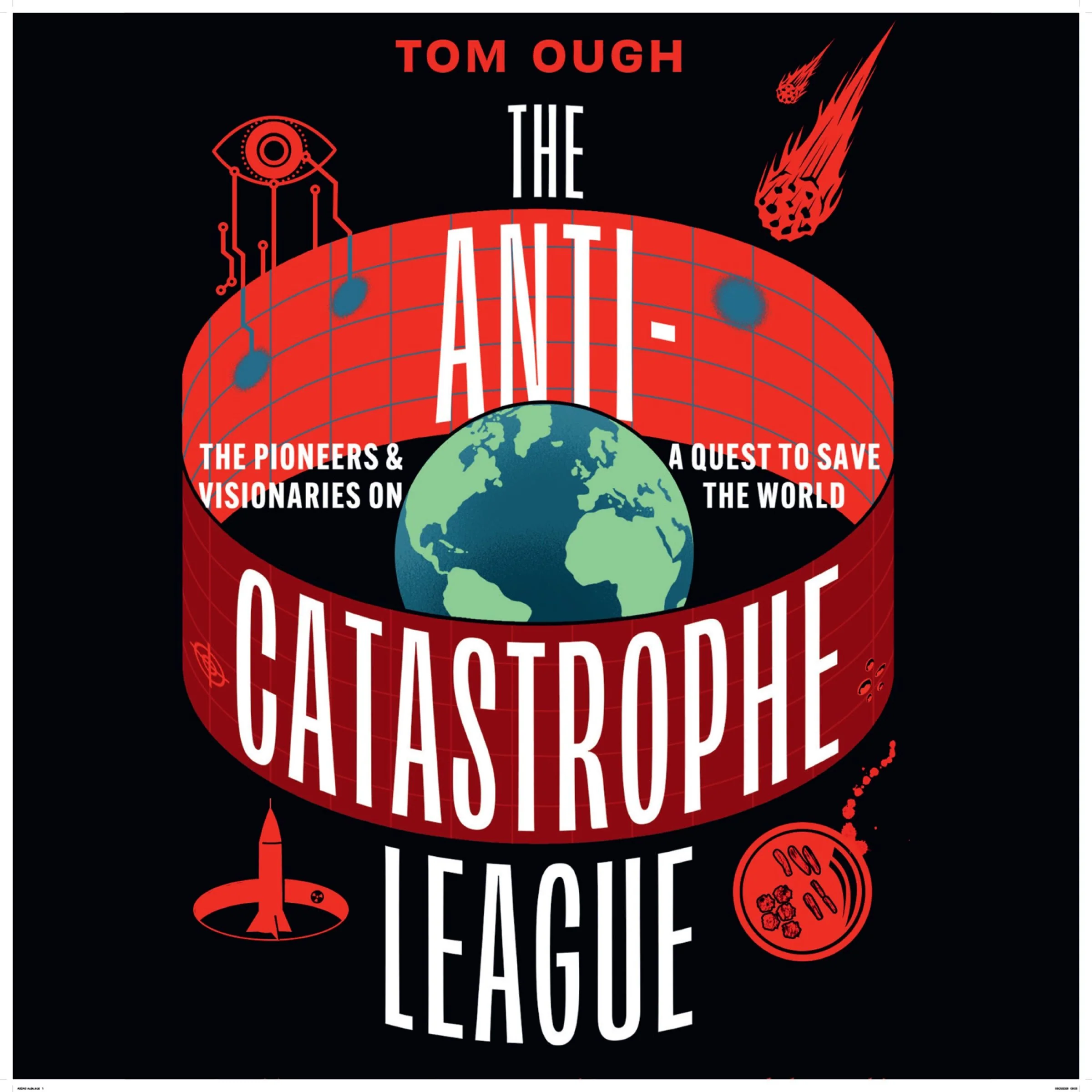 The Anti-Catastrophe League: The pioneers and visionaries on a quest to save the world - Image 3