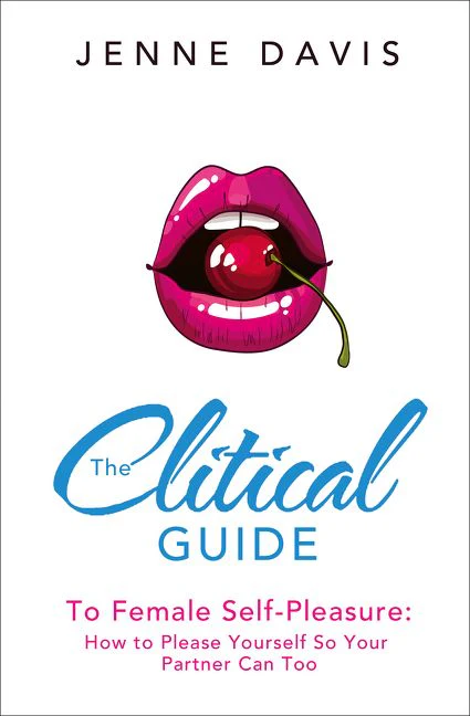 The Clitical Guide to Female Self-Pleasure