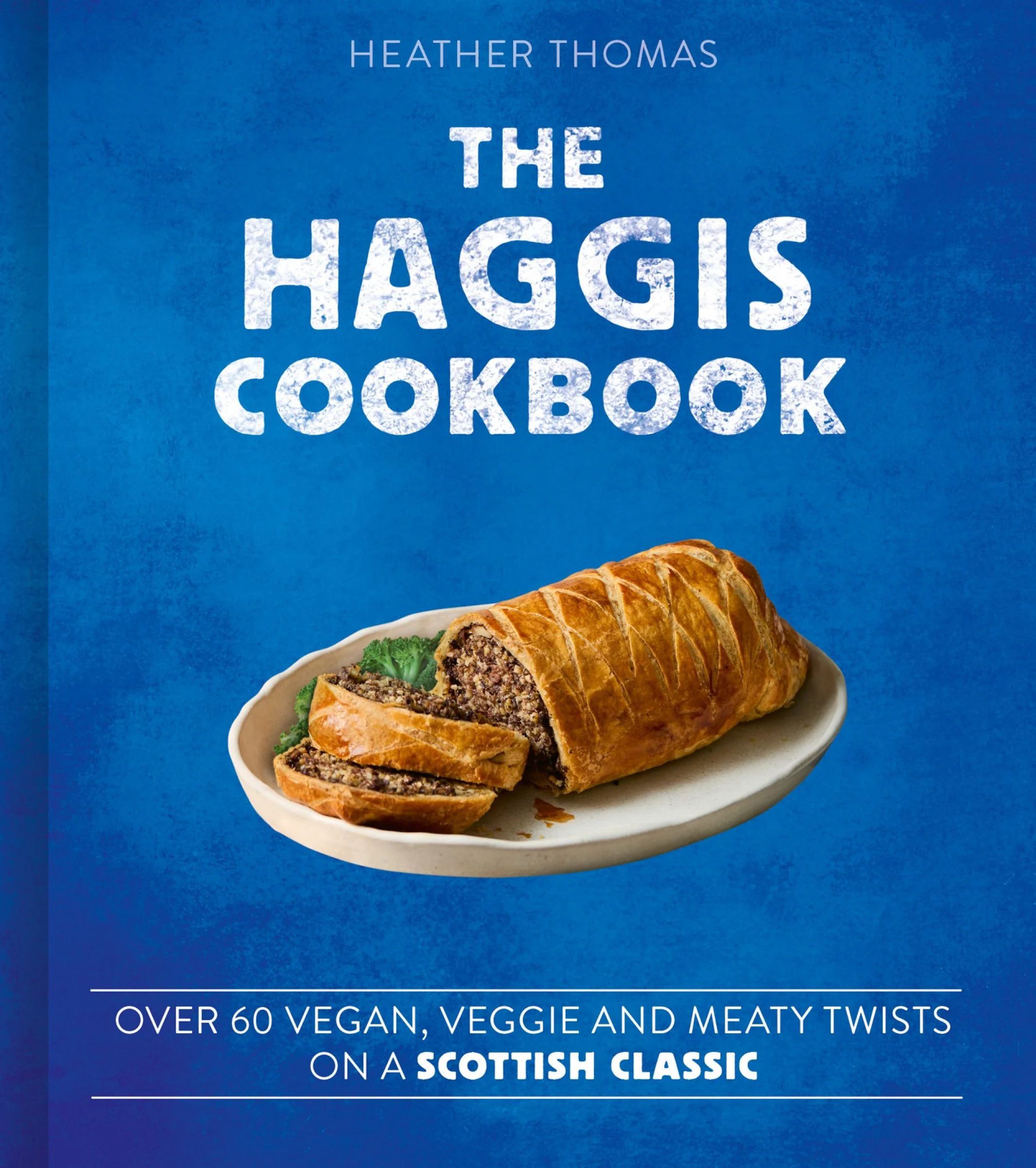 The Haggis Cookbook: Over 60 vegan, veggie and meaty twists on a Scottish classic - Image 3