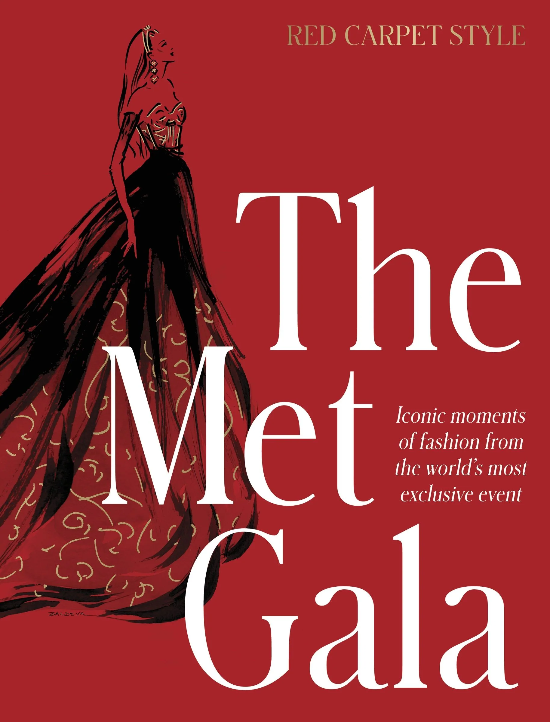 The Met Gala: Red Carpet Style, iconic moments of fashion from the world's most exclusive event, perfect for fans of ICONS OF STYLE and THE LITTLE BOOKS OF FASHION