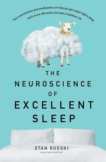 The Neuroscience of Excellent Sleep: Practical advice and mindfulness techniques backed by science to improve your sleep and manage insomnia from Australia's authority on stress and brain performance - Image 2
