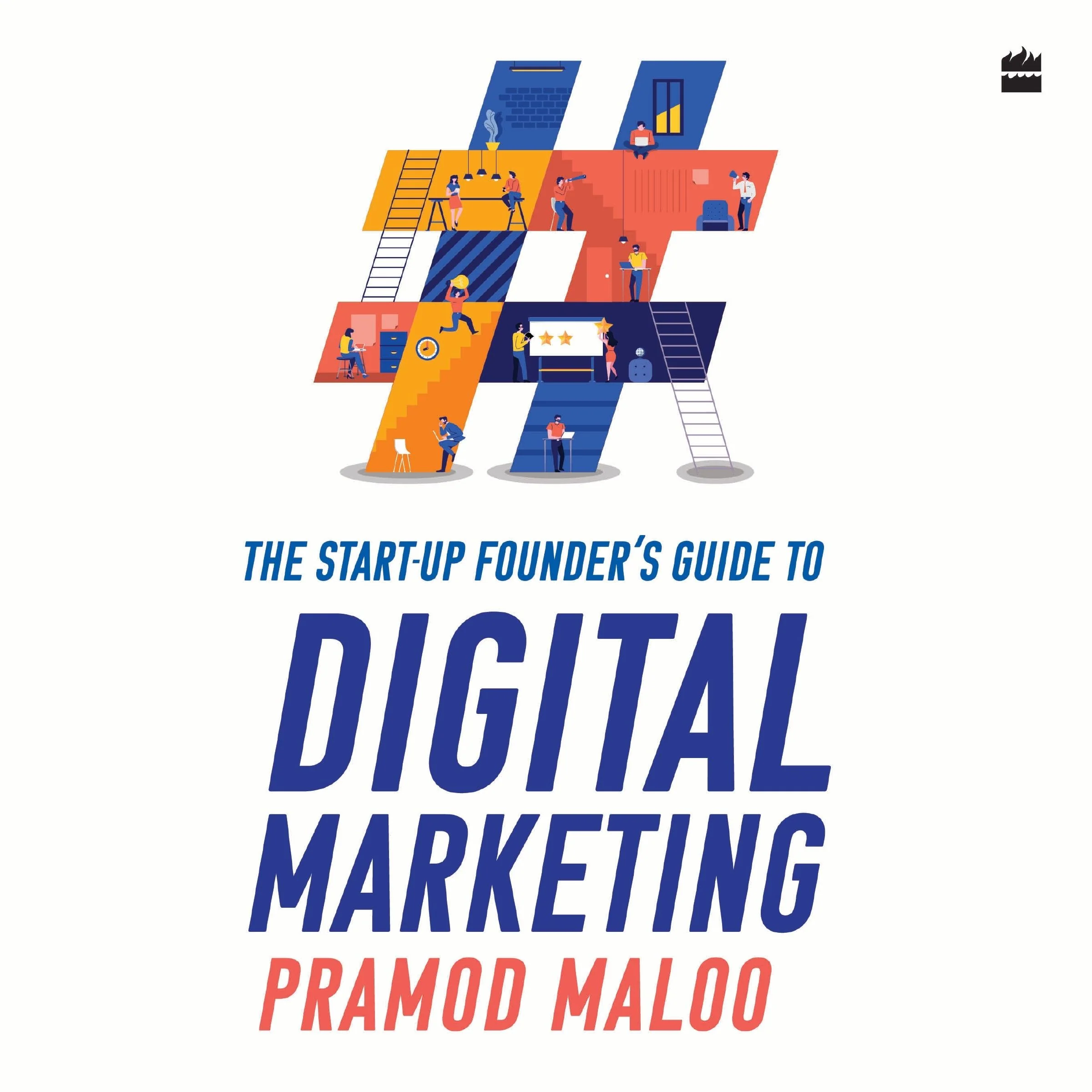 The Start-up Founder's Guide to Digital Marketing