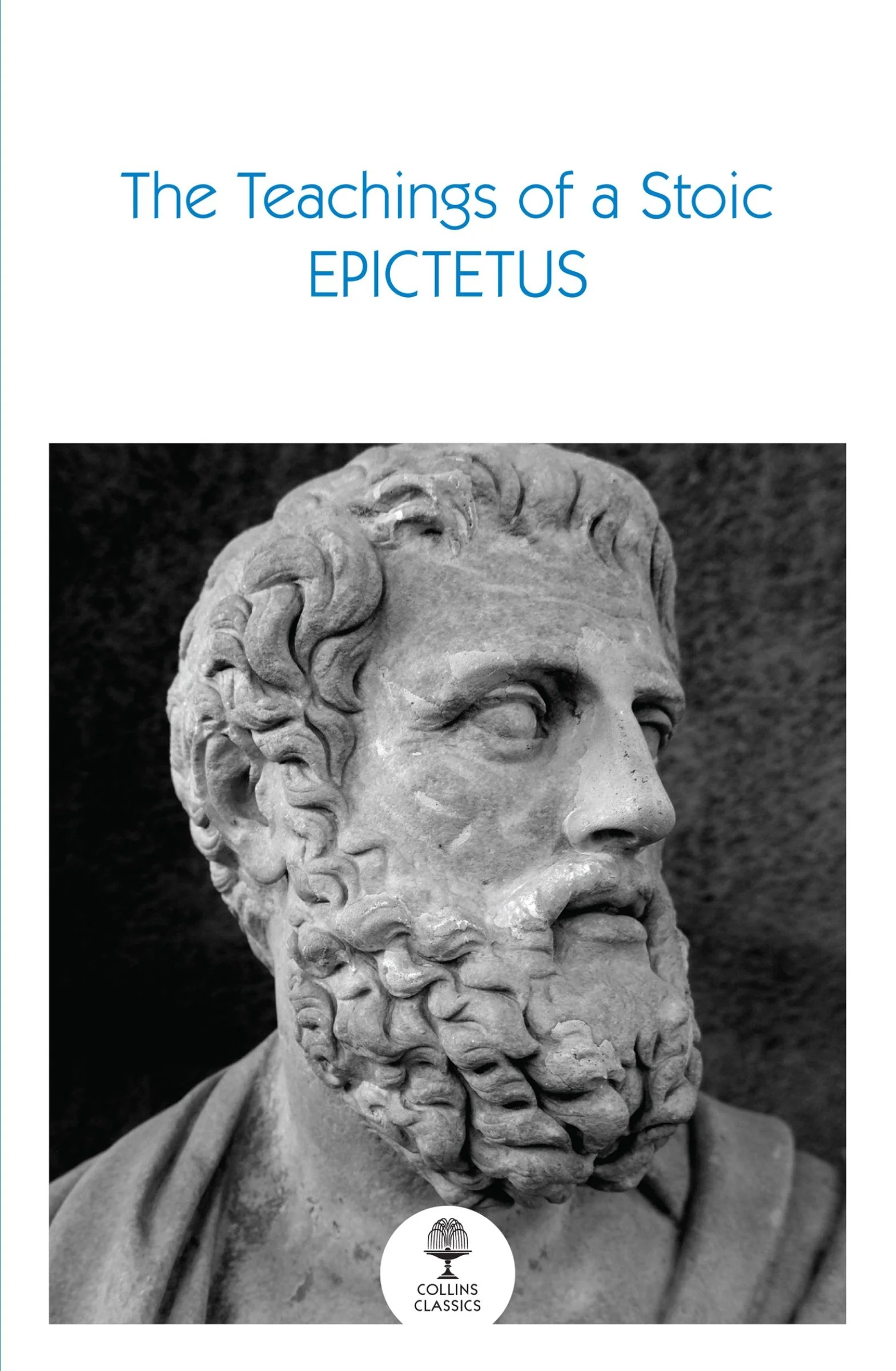 The Teachings of a Stoic: Selected Discourses and the Encheiridion (Collins Classics)
