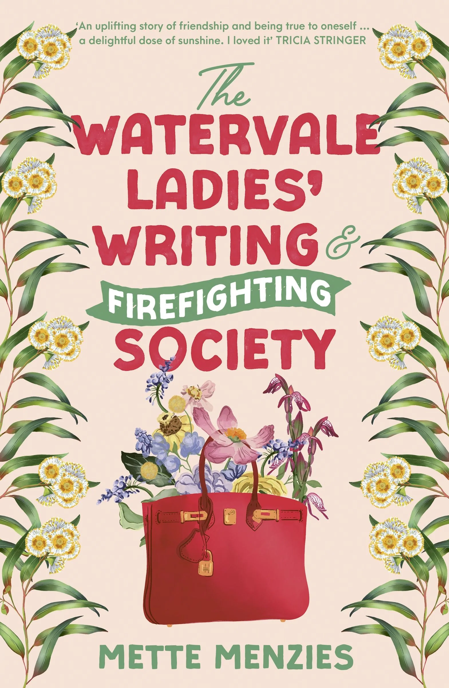 The Watervale Ladies' Writing and Firefighting Society: A heartfelt and moving story of friendship, secrets and self-discovery, for readers of Tricia Stringer, Sophie Green and Joanna Nell