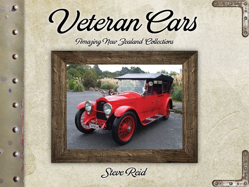 Veteran Cars: Amazing New Zealand Collections