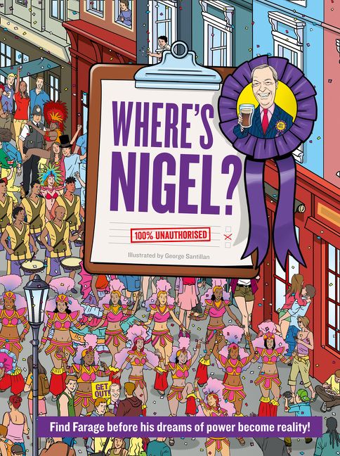 Where’s Nigel?: Find Farage before his dreams of power become reality - Image 2