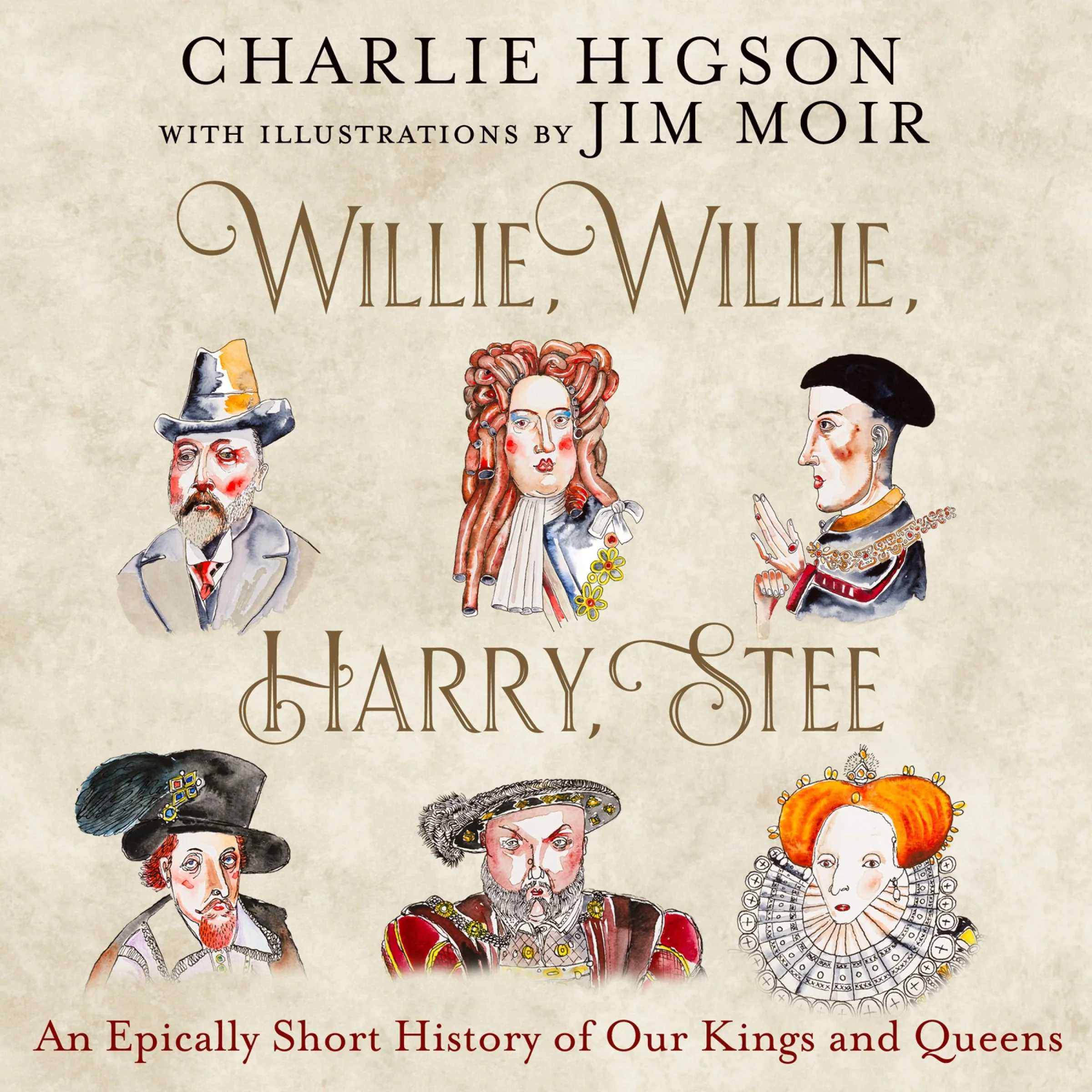 Willie, Willie, Harry, Stee: An Epically Short History of Our Kings and Queens - Image 3