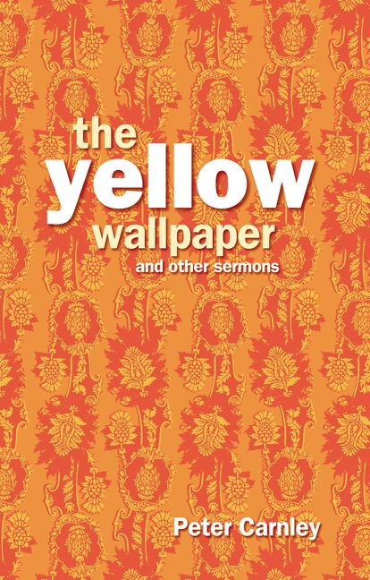 Yellow Wallpaper and other Sermons
